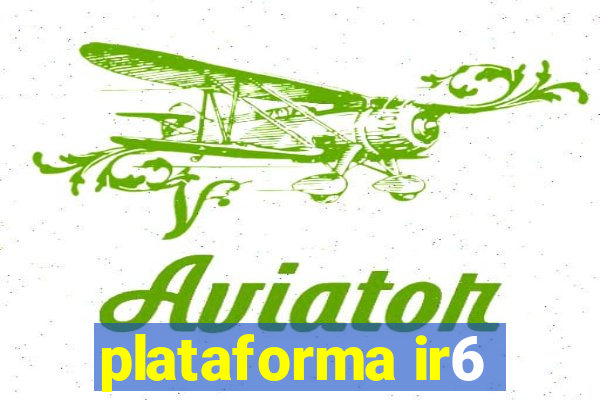 plataforma ir6