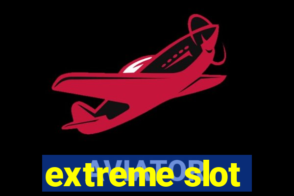 extreme slot