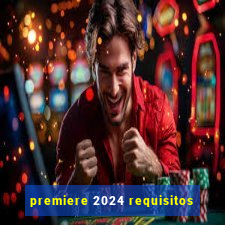 premiere 2024 requisitos