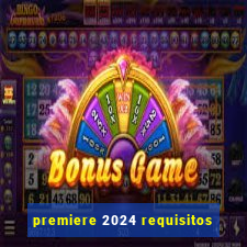 premiere 2024 requisitos