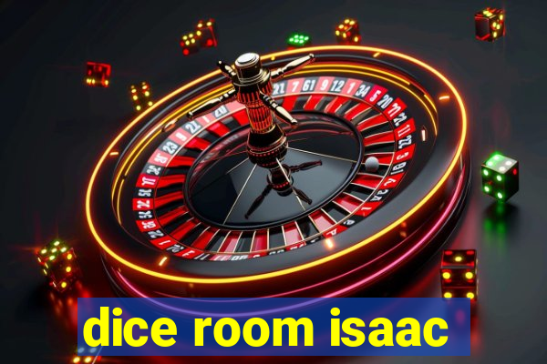 dice room isaac