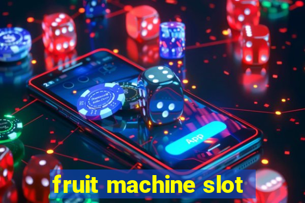 fruit machine slot