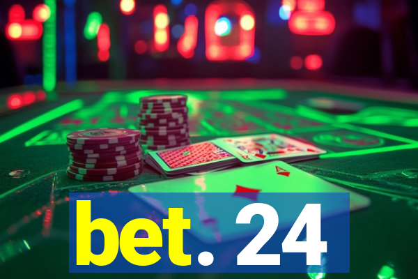 bet. 24