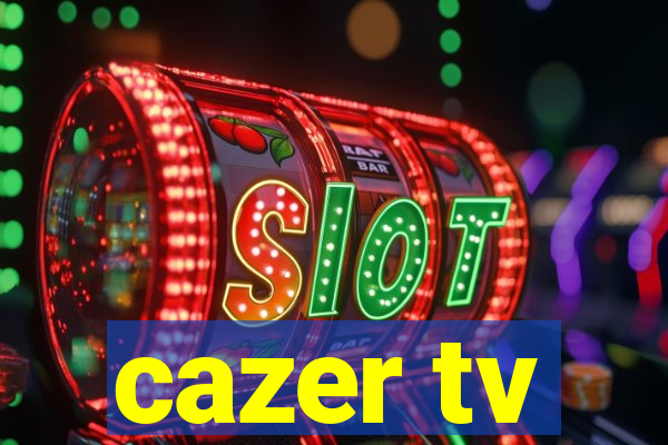 cazer tv