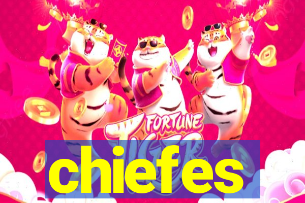 chiefes