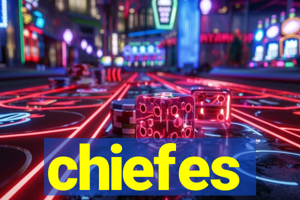 chiefes