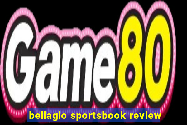 bellagio sportsbook review