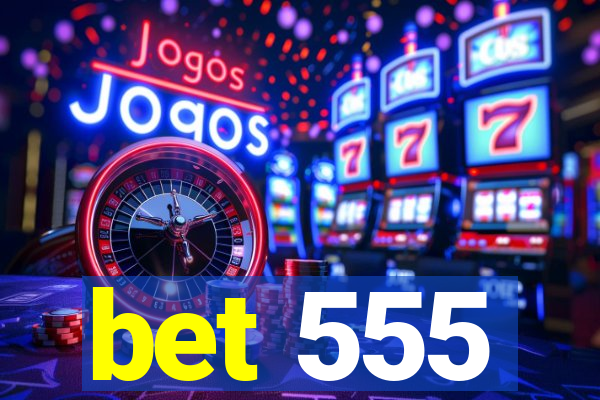 bet 555