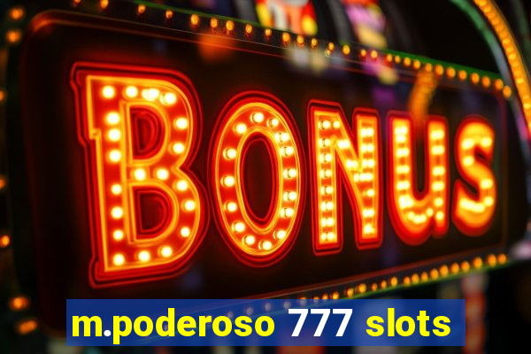 m.poderoso 777 slots