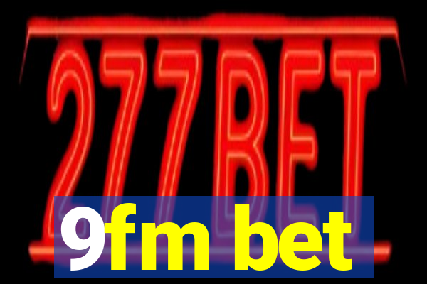 9fm bet