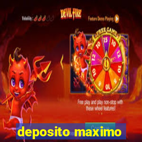 deposito maximo