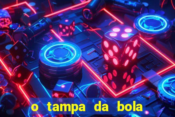 o tampa da bola ao vivo