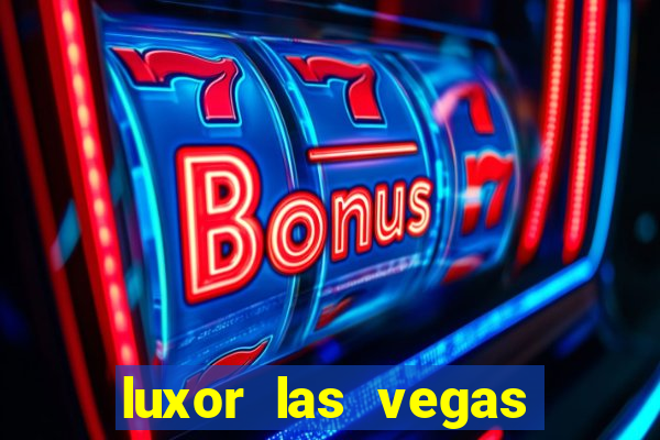 luxor las vegas hotel and casino