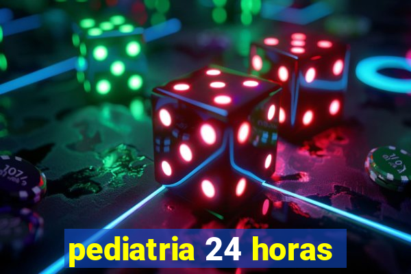 pediatria 24 horas