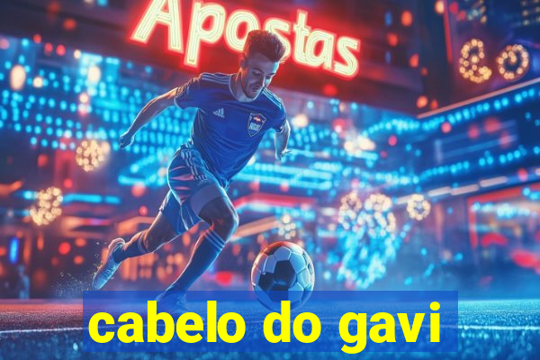 cabelo do gavi