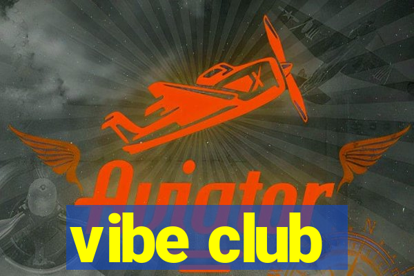 vibe club