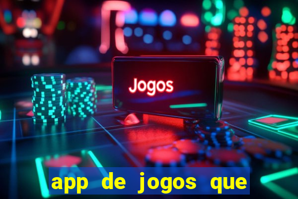 app de jogos que realmente pagam dinheiro