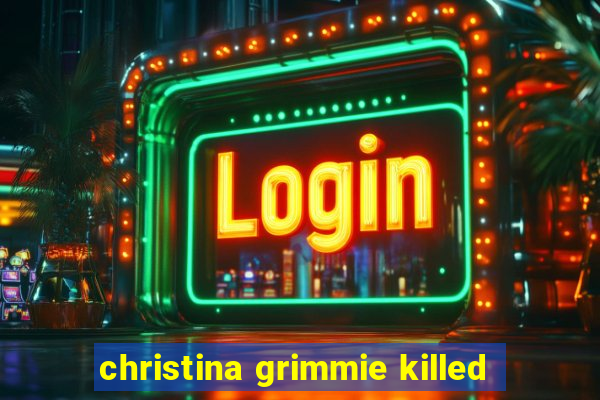 christina grimmie killed