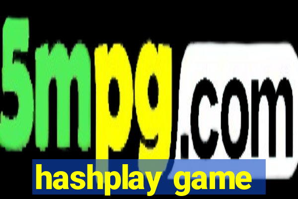 hashplay game