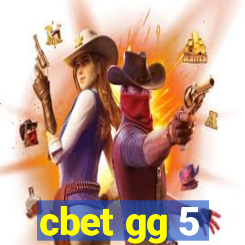 cbet gg 5