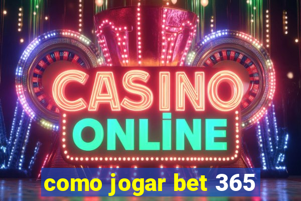 como jogar bet 365