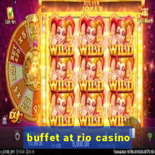 buffet at rio casino