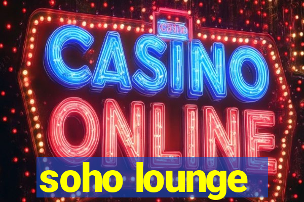 soho lounge