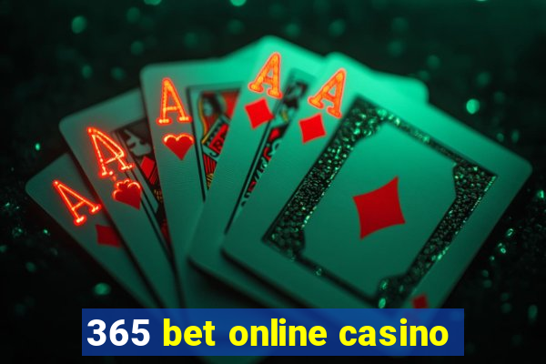 365 bet online casino