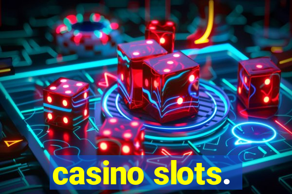 casino slots.