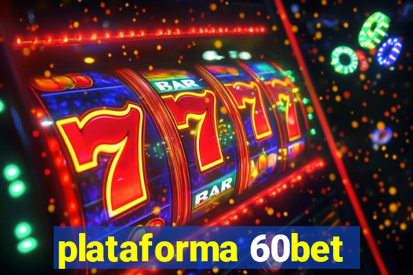 plataforma 60bet