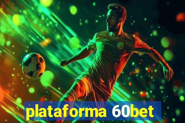 plataforma 60bet