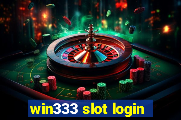 win333 slot login