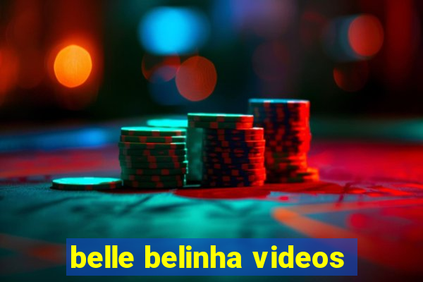 belle belinha videos