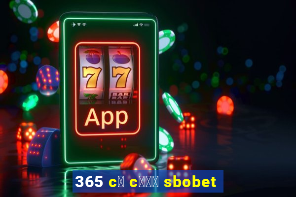 365 c谩 c瓢峄 sbobet