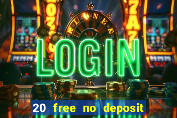 20 free no deposit casino uk 2022