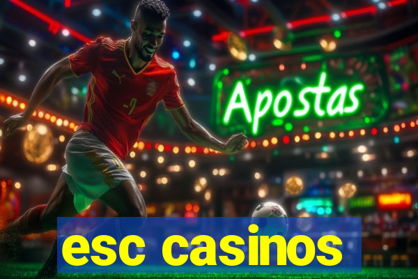 esc casinos