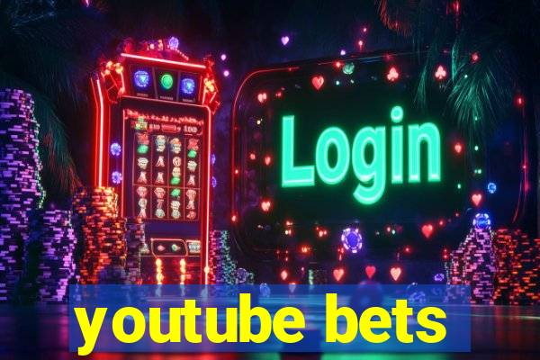 youtube bets