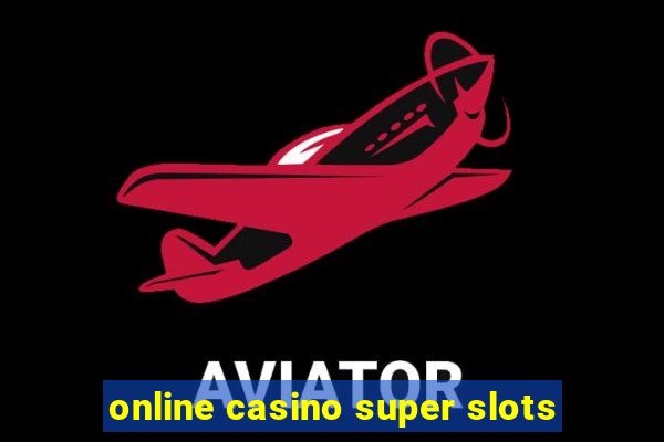 online casino super slots