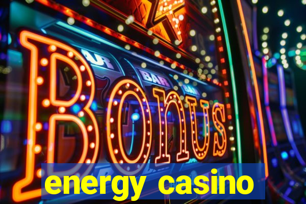 energy casino