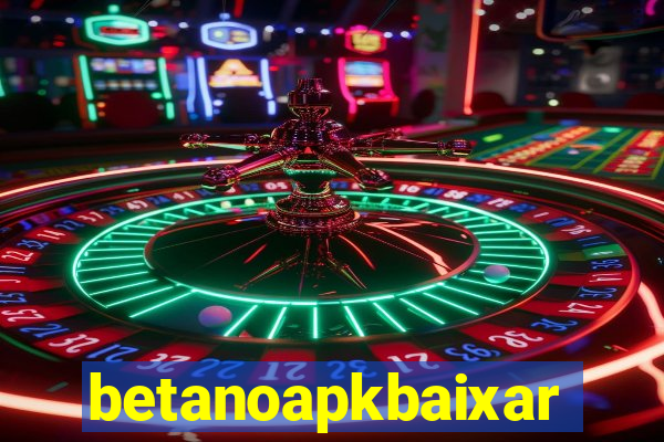 betanoapkbaixar