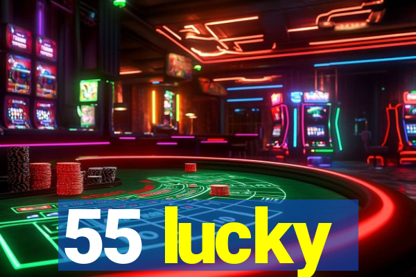 55 lucky