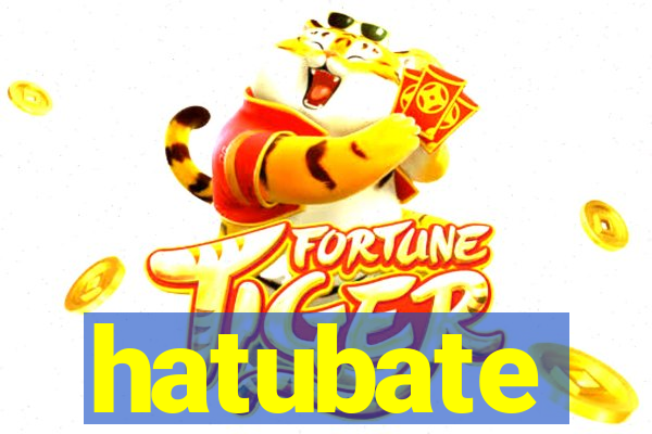 hatubate