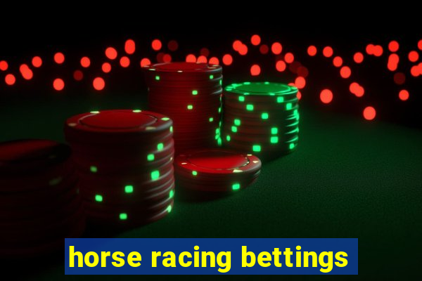 horse racing bettings