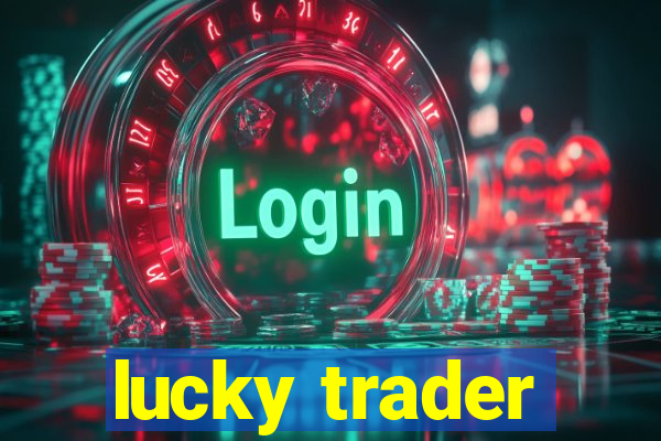 lucky trader