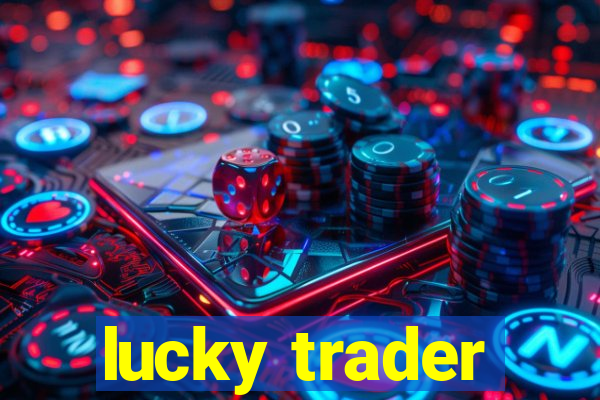 lucky trader