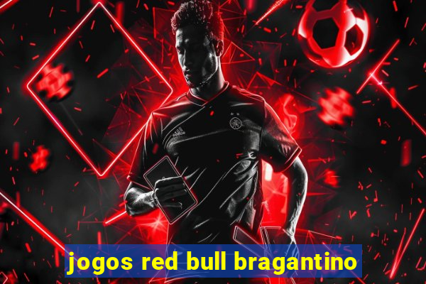 jogos red bull bragantino