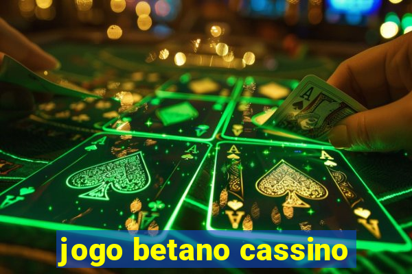 jogo betano cassino