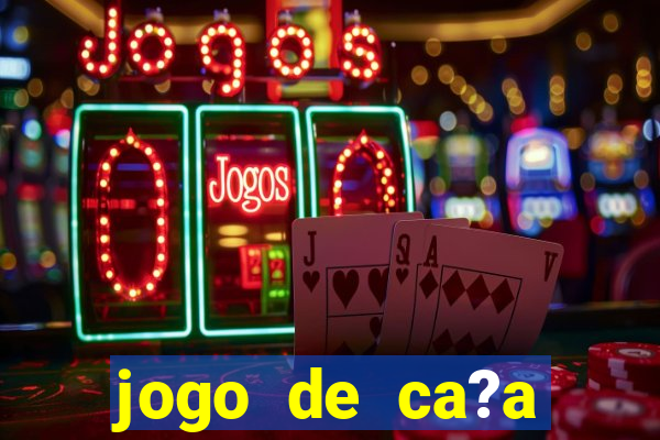 jogo de ca?a níquel online