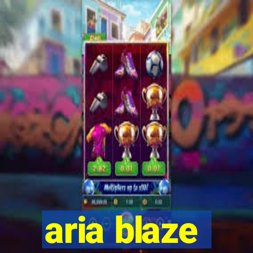 aria blaze