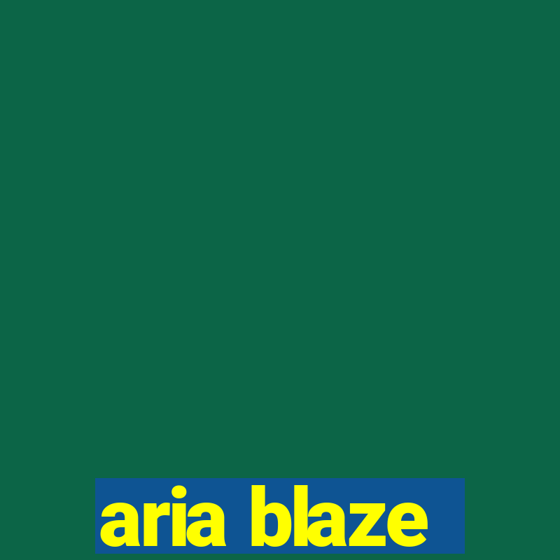 aria blaze